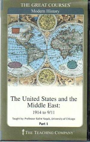 Read The United States and the Middle East: 1914 to 9/11 - Salim Yaqub | PDF
