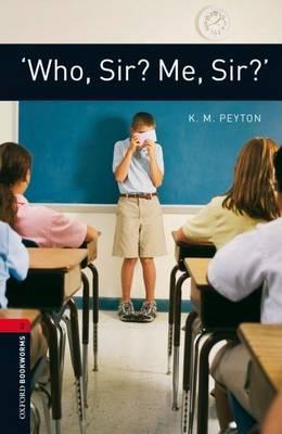 Read online Who, Sir? Me, Sir? (Oxford Bookworms Library) - K.M. Peyton file in ePub