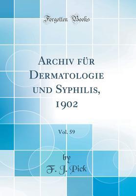 Read Archiv F�r Dermatologie Und Syphilis, 1902, Vol. 59 (Classic Reprint) - F J Pick | ePub