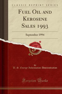 Download Fuel Oil and Kerosene Sales 1993: September 1994 (Classic Reprint) - U S Energy Information Administration file in ePub