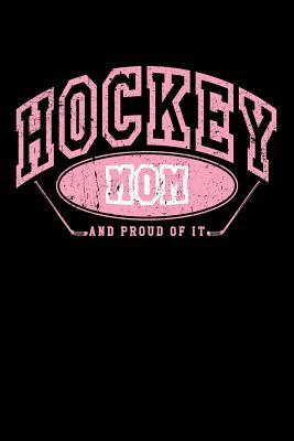 Download Hockey Mom and Proud of It: Ice Hockey Gifts for Moms - Hockey Notebook 6x9 - NOT A BOOK | ePub