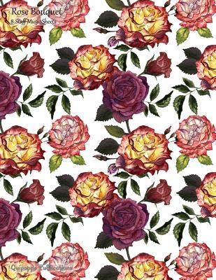 Read Rose Bouquet 8-Staff Music Sheets: 8-Staff Music Notation and Songwriting Notebook, Rose Bouquet Red Roses Pattern Cover, 8.5x11, 200 Pages - NOT A BOOK file in ePub