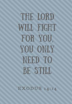 Read The Lord Will Fight for You, You Only Need to Be Still: Prayer Journal, Notebook with Prompts, 7x10, Blue Stripes - NOT A BOOK | PDF