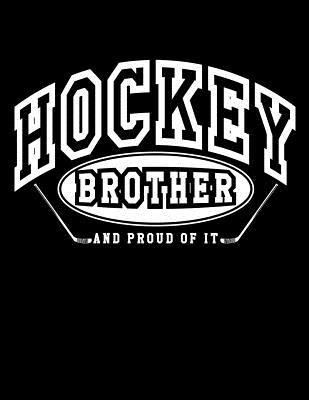 Read Hockey Brother and Proud of It: Novelty Hockey Gifts for Brothers - Hockey Sketchbook 8.5x11 - NOT A BOOK file in PDF