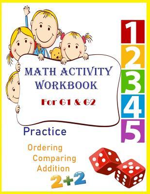 Read Math Activity Workbook for G1&g2 Practice Ordering Comparing Addition: Math Activity Workbook for G1-G2, This Book Design for Teaching about Number, Practice Ordering Number / Comparing / Tens and Ones and More. It Is for Parent Teachers / Study Aid / - Banyantree file in PDF