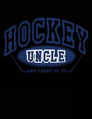 Read online Hockey Uncle and Proud of It: Cool Hockey Gifts for Uncles - Hockey Sketchbook 8.5x11 - NOT A BOOK file in PDF