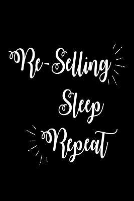 Download Re-Selling Sleep Repeat: Funny Buy and Sell Hobby Gift Notebook - NOT A BOOK file in ePub