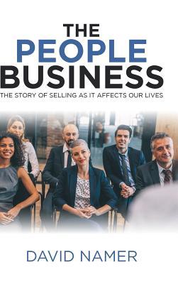 Read The People Business: The Story of Selling as It Affects Our Lives - David Namer file in ePub