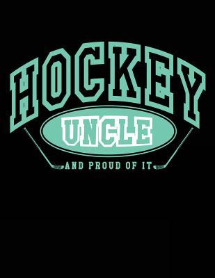 Download Hockey Uncle and Proud of It: Ice Hockey Notebook for Uncles - Hockey Journal 8.5x11 - NOT A BOOK file in ePub