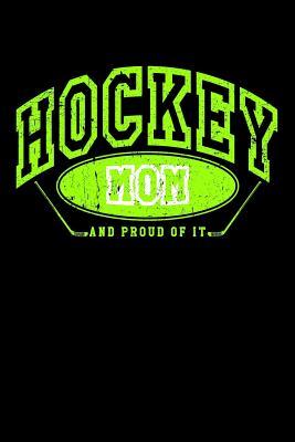 Read online Hockey Mom and Proud of It: Funny Hockey Gifts for Moms - Hockey Notebook 6x9 - NOT A BOOK file in ePub
