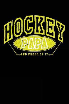 Download Hockey Papa and Proud of It: Unique Ice Hockey Gifts for Papas - Hockey Notebook 6x9 - NOT A BOOK file in ePub