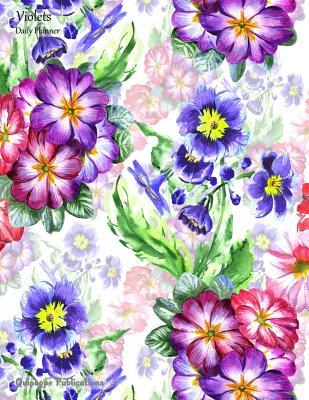 Download Violets Daily Planner: Daily Spread 3 Months 90  Days Calendar Organizer Appointment Book to Do List, Violets Watercolor Violets Pattern Cover, 8.5x11 - NOT A BOOK | ePub