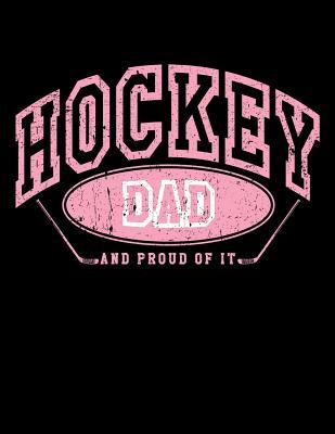 Read online Hockey Dad and Proud of It: Ice Hockey Books for Dads - Hockey Notebook 8.5x11 - NOT A BOOK | PDF