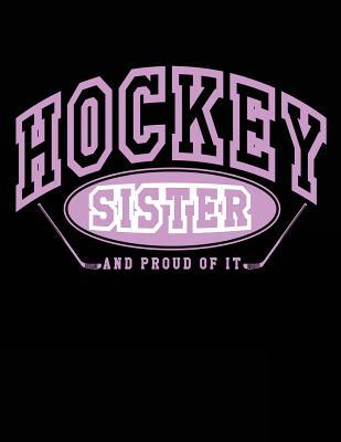 Download Hockey Sister and Proud of It: Ice Hockey Notebook for Sisters - Hockey Journal 8.5x11 - NOT A BOOK | ePub