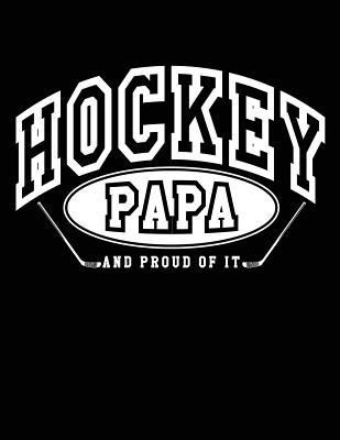 Download Hockey Papa and Proud of It: Novelty Hockey Gifts for Papas - Hockey Journal 8.5x11 - NOT A BOOK file in PDF