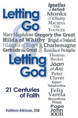 Download Letting Go and Letting God: 21 Centuries of Faith - Kathleen Atkinson | PDF
