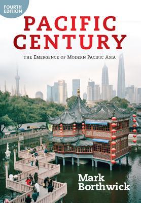 Read online Pacific Century: The Emergence of Modern Pacific Asia - Mark Borthwick file in ePub