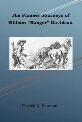 Read The Pioneer Journeys of William Ranger Davidson - Patrick K Bauman file in ePub