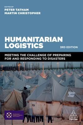 Read Humanitarian Logistics: Meeting the Challenge of Preparing for and Responding to Disasters - Peter Tatham file in PDF