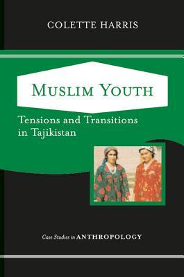 Download Muslim Youth: Tensions and Transitions in Tajikistan - Colette Harris file in ePub