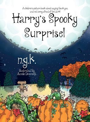 Read Harry's Spooky Surprise: A children's picture book about saying thank you, and not being afraid of the dark! - N.G.K. | ePub