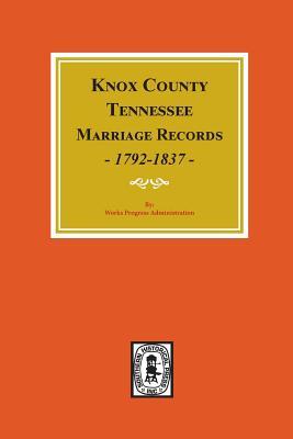 Read Knox County, Tennessee Marriage Records, 1792-1897. - Works Progress Administration | ePub