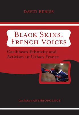 Download Black Skins, French Voices: Caribbean Ethnicity and Activism in Urban France - David Beriss file in ePub