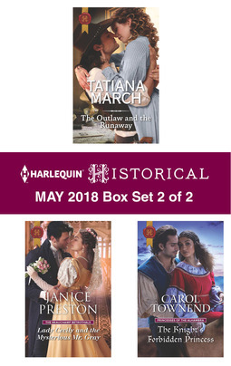 Download Harlequin Historical May 2018 - Box Set 2 of 2: The Outlaw and the Runaway\Lady Cecily and the Mysterious Mr. Gray\The Knight's Forbidden Princess - Tatiana March | ePub