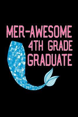 Read online Mer-Awesome 4th Grade Graduate: Funny Mermaid Gift Notebook for Fourth Grade Girls - NOT A BOOK file in ePub
