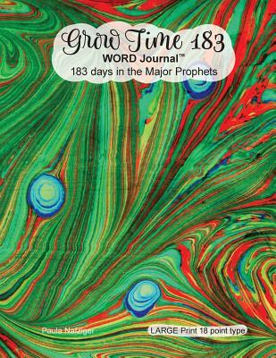Read online Grow Time 183 Word Journal: 183 Days in the Major Prophets - Paula Nafziger | ePub