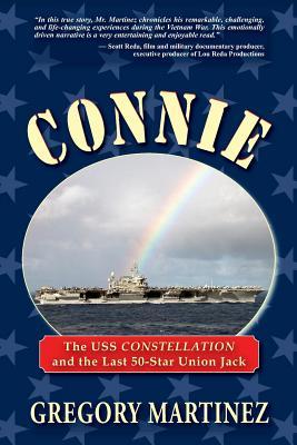 Download Connie: The USS Constellation and the Last 50-Star Union Jack - Gregory Martinez file in ePub