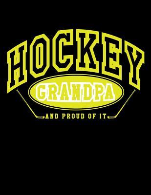 Download Hockey Grandpa and Proud of It: Unique Ice Hockey Gifts for Grandpas - Hockey Journal 8.5x11 - NOT A BOOK | PDF