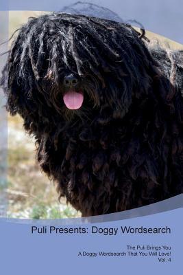 Read online Puli Presents: Doggy Wordsearch The Puli Brings You A Doggy Wordsearch That You Will Love! Vol. 4 - Doggy Puzzles | ePub