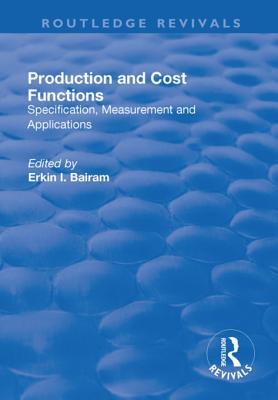 Download Production and Cost Functions: Specification, Measurement and Applications: Specification, Measurement and Applications - Erkin Bairam file in PDF