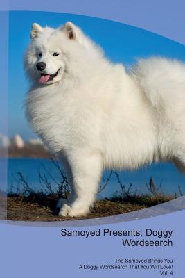 Download Samoyed Presents: Doggy Wordsearch The Samoyed Brings You A Doggy Wordsearch That You Will Love! Vol. 4 - Doggy Puzzles | ePub