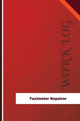 Read Taximeter Repairer Work Log: Work Journal, Work Diary, Log - 126 Pages, 6 X 9 Inches - Orange Logs | PDF