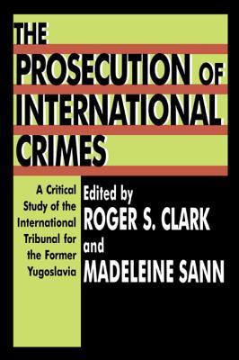 Download The Prosecution of International Crimes: A Critical Study of the International Tribunal for the Former Yugoslavia - Madeleine Sann file in PDF