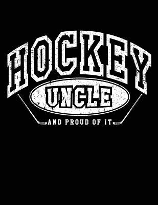 Download Hockey Uncle and Proud of It: Novelty Hockey Gifts for Uncles - Hockey Notebook 8.5x11 - NOT A BOOK file in PDF