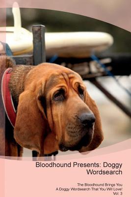 Read Bloodhound Presents: Doggy Wordsearch The Bloodhound Brings You A Doggy Wordsearch That You Will Love! Vol. 3 - Doggy Puzzles | ePub