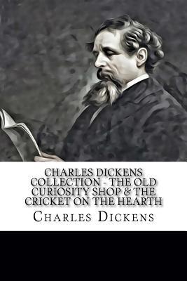 Read online Charles Dickens Collection - The Old Curiosity Shop & the Cricket on the Hearth - Charles Dickens file in PDF