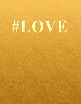 Read online Love: Gold Print Composition Notebook for Women Girls Journal Diary College Ruled Lined Large 100 Pages (8.5 X 11) - NOT A BOOK file in PDF