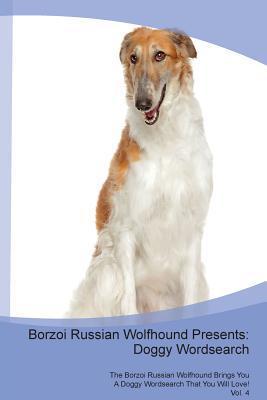 Read Borzoi Russian Wolfhound Presents: Doggy Wordsearch The Borzoi Russian Wolfhound Brings You A Doggy Wordsearch That You Will Love! Vol. 4 - Doggy Puzzles file in ePub