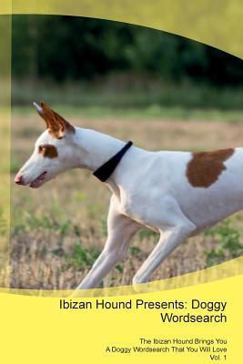 Download Ibizan Hound Presents: Doggy Wordsearch The Ibizan Hound Brings You A Doggy Wordsearch That You Will Love Vol. 1 - Doggy Puzzles | ePub