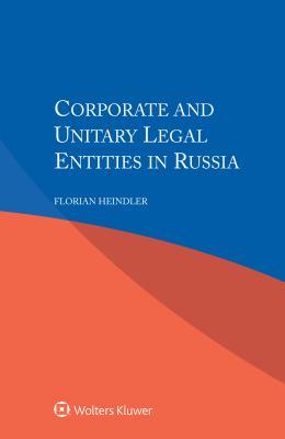 Read online Corporate and Unitary Legal Entities in Russia - Florian Heindler file in PDF