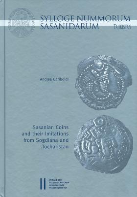 Read online Sylloge Nummorum Sasanidarum Tajikistan - Sasanian Coins and Their Imitations from Sogdiana and Toachristan - Andrea Gariboldi file in ePub