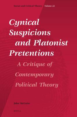 Read Cynical Suspicions and Platonist Pretentions: A Critique of Contemporary Political Theory - John McGuire file in PDF