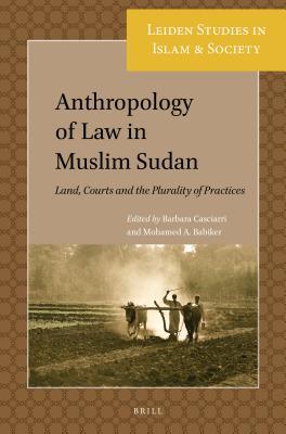 Read Anthropology of Law in Muslim Sudan: Land, Courts and the Plurality of Practices - Barbara Casciarri | ePub
