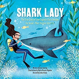 Read online Shark Lady: The True Story of How Eugenie Clark Became the Ocean's Most Fearless Scientist - Jess Keating file in PDF