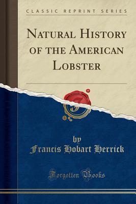 Read online Natural History of the American Lobster (Classic Reprint) - Francis Hobart Herrick | PDF