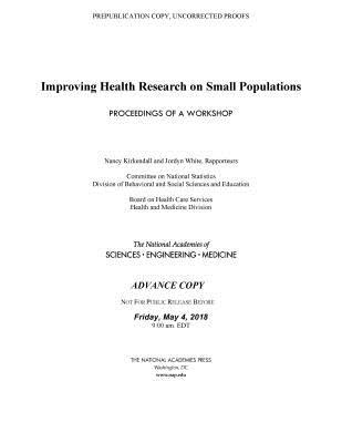 Download Improving Health Research on Small Populations: Proceedings of a Workshop - The National Academies of Sciences Engineering and Medicine file in PDF